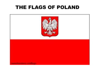 THE FLAGS OF POLAND
 