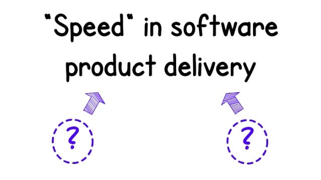 What Does speed Mean In Software Product Delivery 