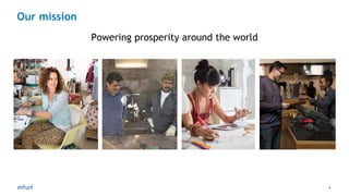 4
Our mission
Powering prosperity around the world
 