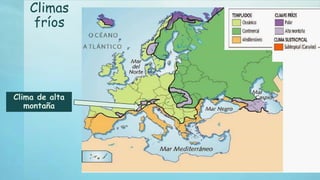 Clima de alta
montaña
Climas
fríos
 
