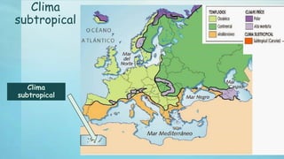 Clima
subtropical
Clima
subtropical
 