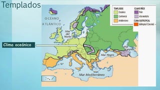 Clima oceánico
Templados
 