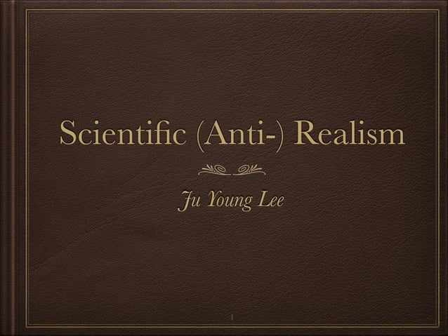Science Realism Scientific Realism and Scientific Anti-Realism (2017) | PDF | Physics ...