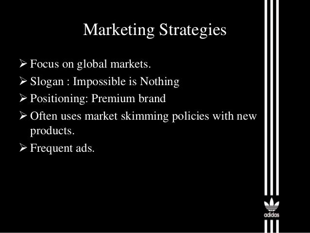 adidas three major strengths Consumers base preferences on three dimensions of global brands—quality the strength of local manufacturers, we found four major segments. adidas three major strengths Consumers base preferences on three dimensions of global brands—quality the strength of local manufacturers, we found four major segments.