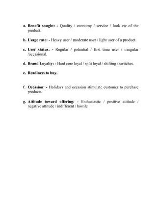 It is necessary to communicate in a segment-specific way even if product features and brand identity are identical in all market segments. Such a targeted communications allows to stress those criteria that are most relevant for each particular segment (e.g. price vs. reliability vs. prestige).  