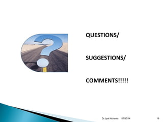 07/30/14Dr.Jyoti Achanta 19
QUESTIONS/
SUGGESTIONS/
COMMENTS!!!!!
 