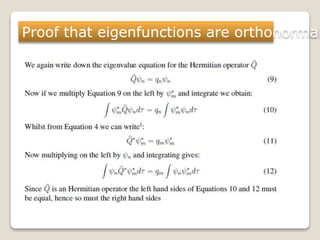 Proof that eigenfunctions are orthonormal
 