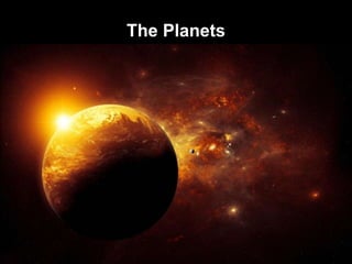 The Planets 
 