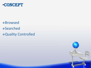 •Concept


Browsed

Searched

Quality   Controlled
 