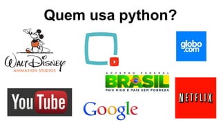 Quem usa python?

 