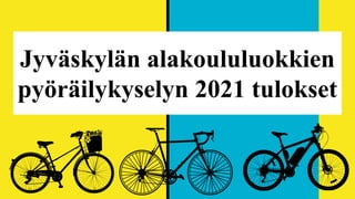 Jyväskylän alakoululuokkien
pyöräilykyselyn 2021 tulokset
 