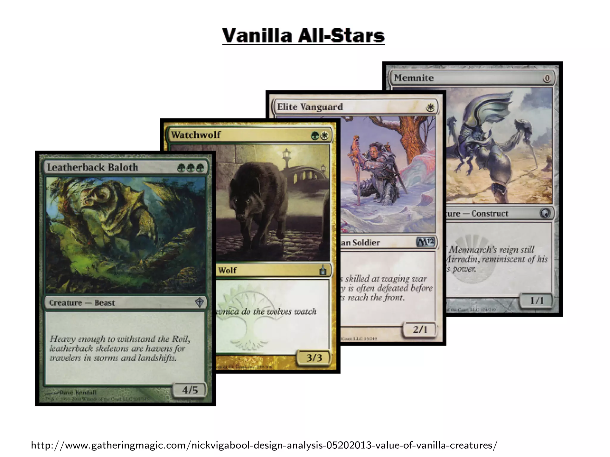 http://www.gatheringmagic.com/nickvigabool-design-analysis-05202013-value-of-vanilla-creatures/
 
