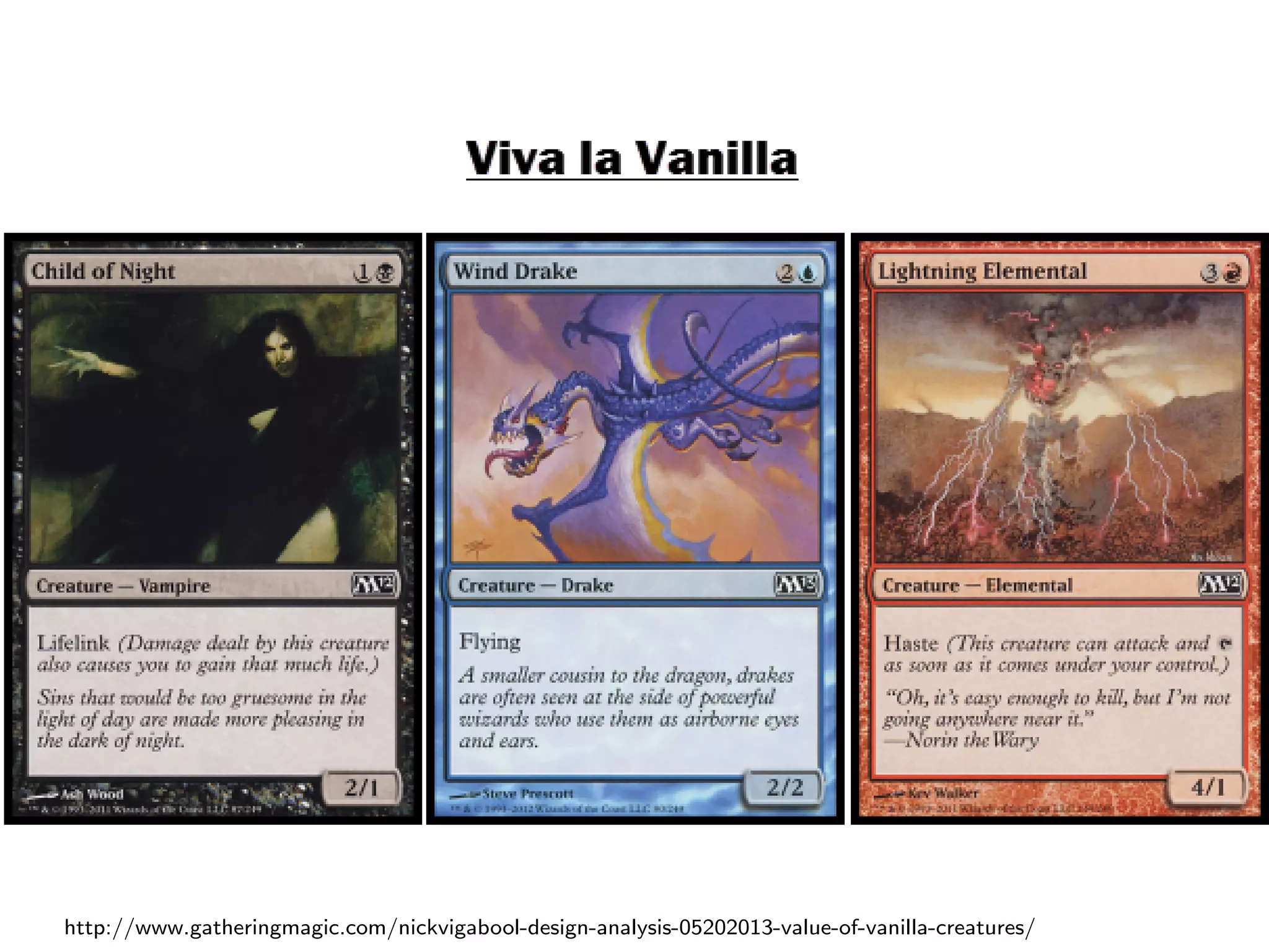 http://www.gatheringmagic.com/nickvigabool-design-analysis-05202013-value-of-vanilla-creatures/
 