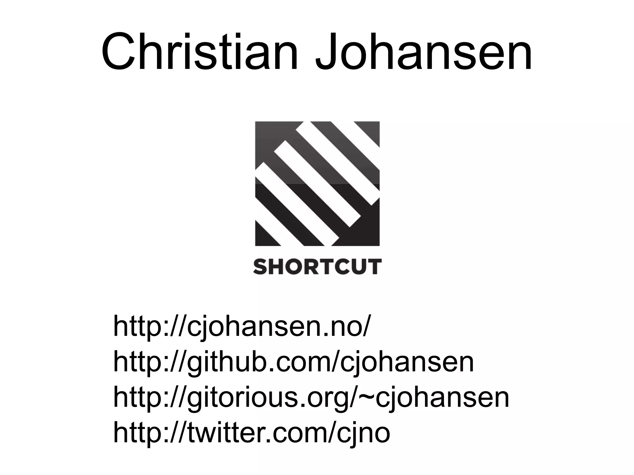 Christian Johansenhttp://cjohansen.no/http://github.com/cjohansenhttp://gitorious.org/~cjohansenhttp://twitter.com/cjno