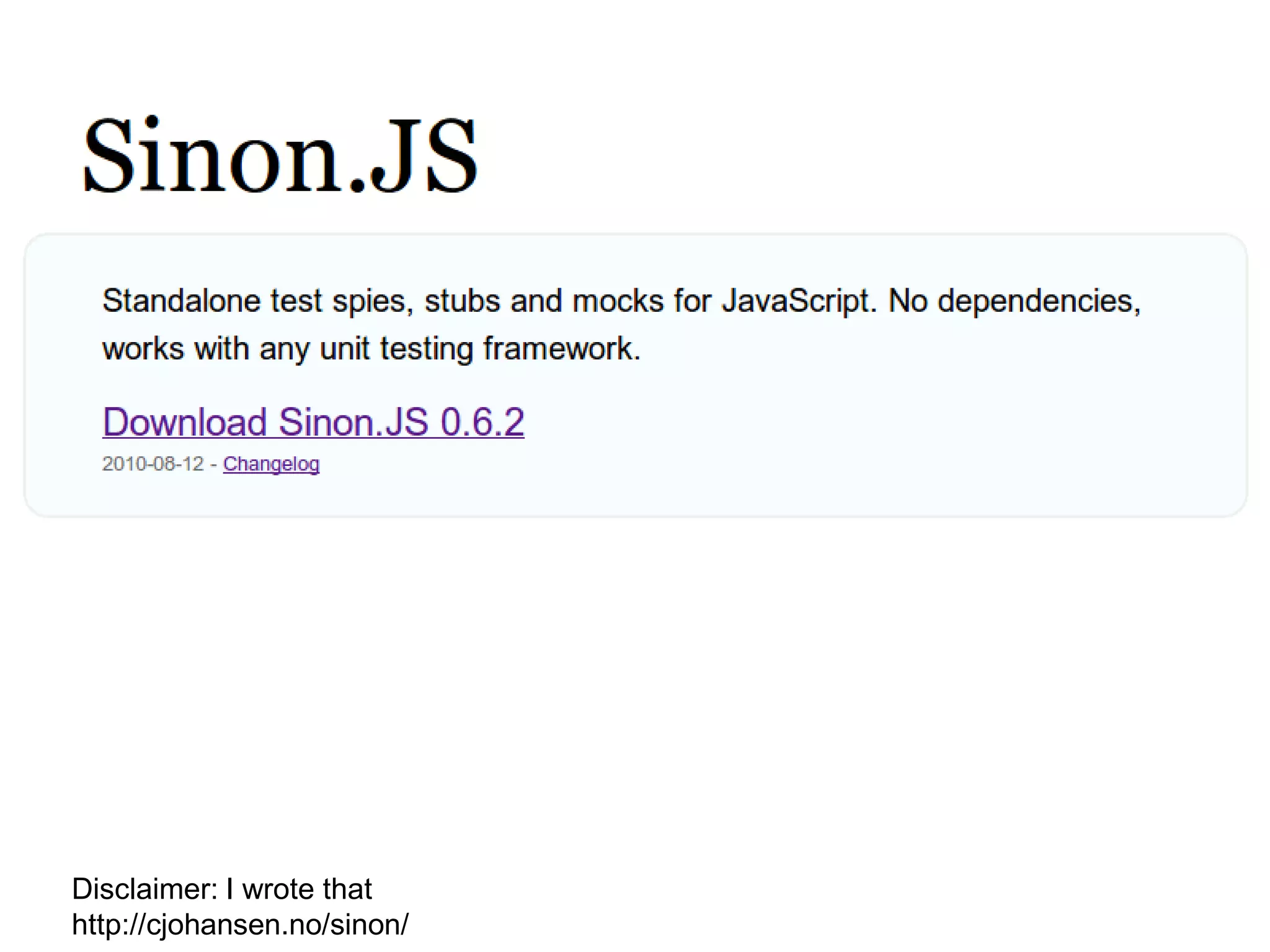 Unsuitable for unit testsSolution: EncapsulateSimple and elegant