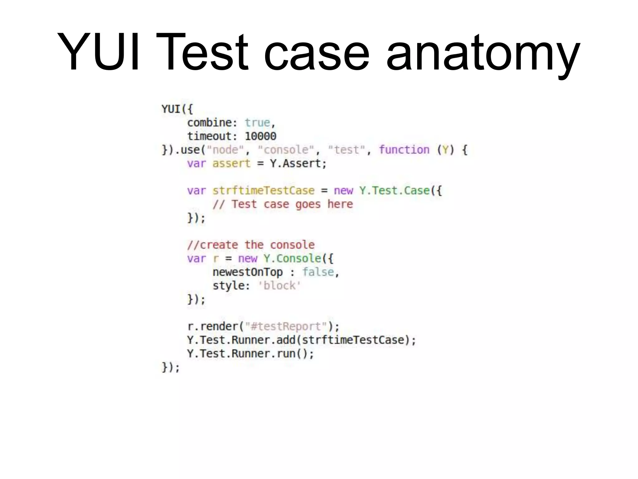 YUI TestPart of the YUI framework