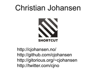 Christian Johansenhttp://cjohansen.no/http://github.com/cjohansenhttp://gitorious.org/~cjohansenhttp://twitter.com/cjno