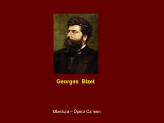 Georges  Bizet Obertura – Ópera Carmen 