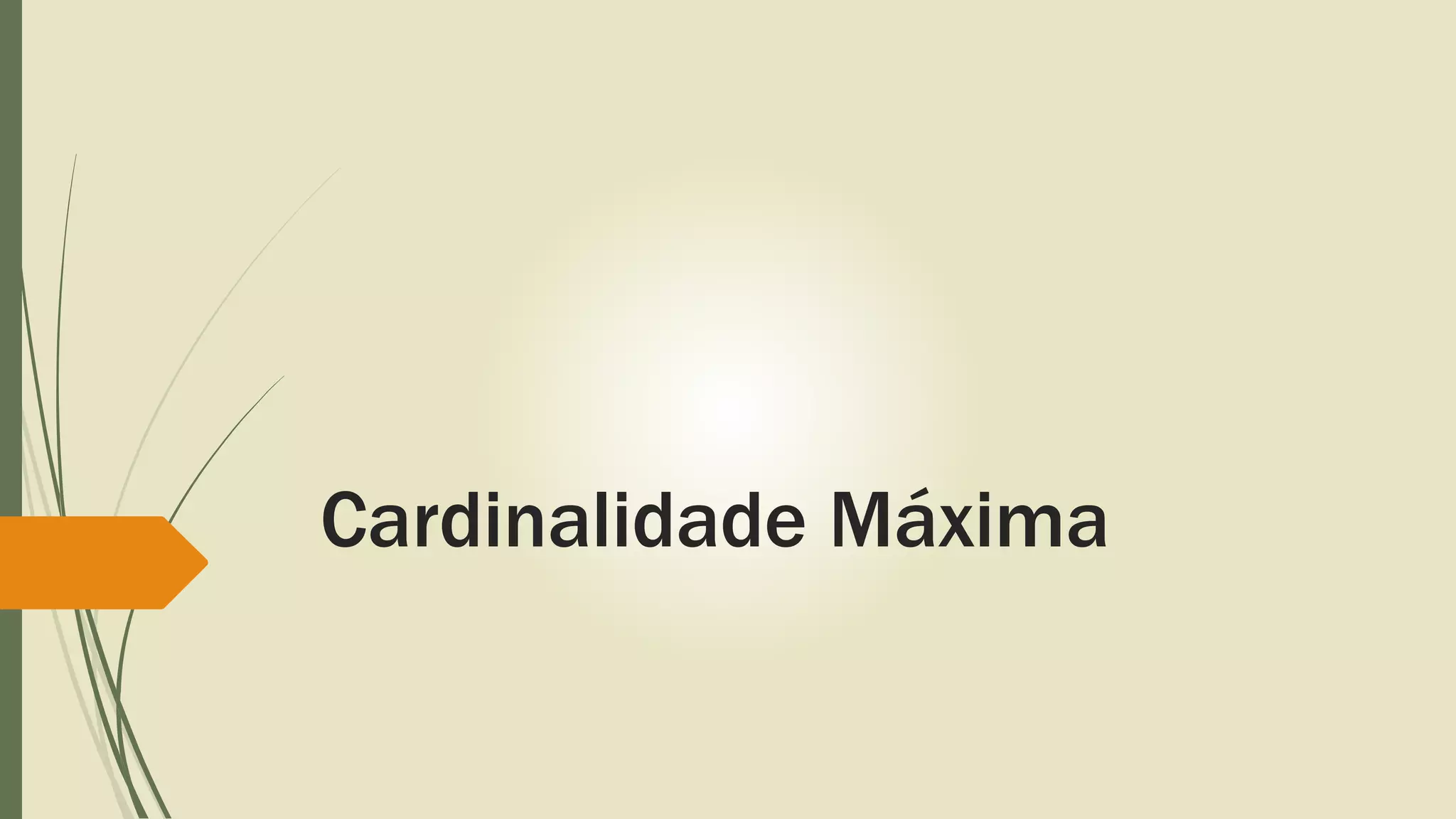 Cardinalidade Máxima 
 