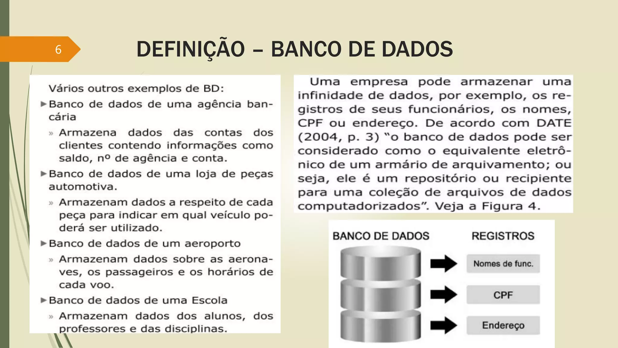 6 DEFINIÇÃO – BANCO DE DADOS 
 
