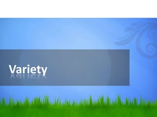 Variety