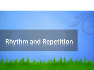 Rhythm and Repetition