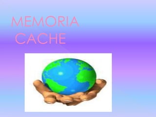 MEMORIA  CACHE 