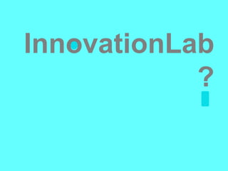 InnovationLab ? 