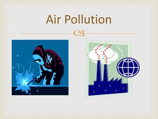 Air Pollution
?

 