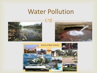 Water Pollution
?

 