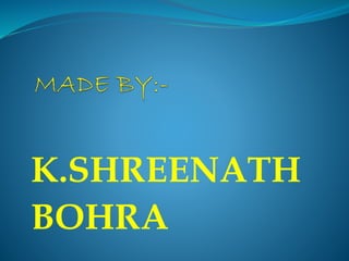 K.SHREENATH
BOHRA
 