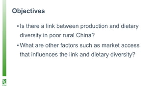 Farm Production, Market Access and Dietary Diversity in China’s Poor Rural Households: Evidence from a Panel Data