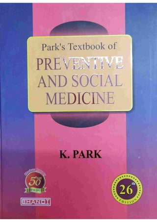 Park's Textbook of
PREVENTVE
AND SOCIAL
MEDICINE
K. PARK
***
(50 **
***
(26
70-202
ED
EANCT T1O
 
