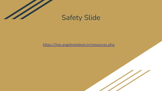Safety Slide
https://live.angelnextdoor.in/resources.php
 
