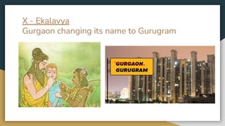 X - Ekalavya
Gurgaon changing its name to Gurugram
 