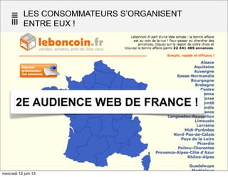 LES CONSOMMATEURS S’ORGANISENT
ENTRE EUX !
34
2E AUDIENCE WEB DE FRANCE !
mercredi 12 juin 13
 