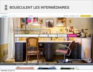 BOUSCULENT LES INTERMÉDIAIRES
35
mercredi 12 juin 13
 