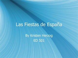 Las Fiestas de España By Kristen Herzog ED 501 