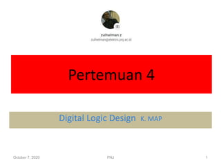Pertemuan 4
Digital Logic Design K. MAP
October 7, 2020 PNJ 1
 
