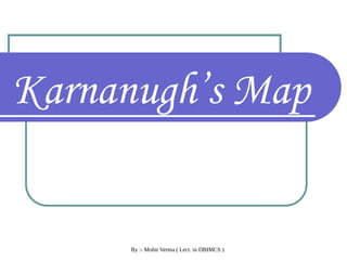 Kanu Map Computer Science Computer System Architecture Notes for Computer Science Students K-Maps.ppt