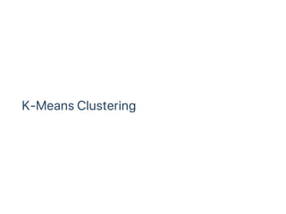 K‑Means Clustering
 
