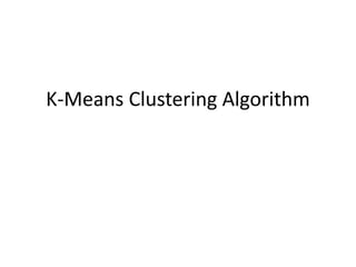 K-Means Clustering Algorithm
 