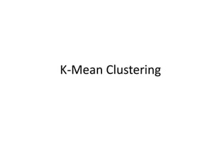 K-Mean Clustering
 