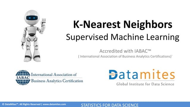 K Nearest Neighbor V1.0 Supervised Machine Learning Algorithm | PPTX