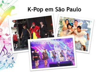 K-Pop em São Paulo
 