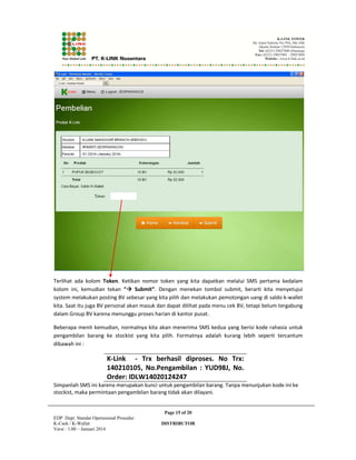 Page 5 of 20 
EDP Dept. Standar Operasional Prosedur 
K-Cash / K-Wallet DISTRIBUTOR 
Versi : 1.00 – Januari 2014 
 
 
1$#3$%$*#$2#)! $.%,$ )'!,!'%*',!) 
0 