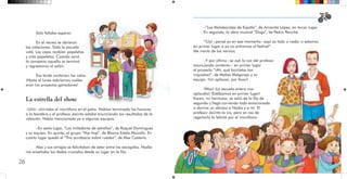 26 27
Sólo faltaba esperar.
En el recreo se abrieron
las votaciones. Toda la escuela
votó. Las cajas recibían papeletas
y más papeletas. Cuando sonó
la campana aquello se terminó
y regresamos al salón.
Esa tarde contarían los votos.
¡Hasta el lunes sabríamos cuáles
eran los proyectos ganadores!
La estrella del show
–Uíiiii– chirriaba el micrófono en el patio. Habían terminado los honores
a la bandera y el profesor Jacinto estaba anunciando los resultados de la
votación. Había mencionado ya a algunos equipos.
–En sexto lugar, “Los imitadores de estrellas”, de Raquel Domínguez
y su equipo. En quinto, el grupo “Hip-hop”, de Blanca Estela Abúndiz. En
cuarto lugar quedó el “Trío acrobacia sobre ruedas”, de Alex Castaño.
Alex y sus amigos se felicitaban de estar entre los escogidos. Nadia
me enseñaba los dedos cruzados desde su lugar en la fila.
–“Los Malabaristas de Kipatla”, de Amanda López, en tercer lugar.
En segundo, la obra musical “Dogs”, de Pedro Peniche.
“¡Uy! –pensé yo en ese momento– aquí es todo o nada: o estamos
en primer lugar o ya no entramos al festival”.
Me moría de los nervios.
–Y por último –se oyó la voz del profesor
anunciando contento–: en primer lugar
el proyecto “¡Ah, qué bicicletas tan
inquietas!“, de Matías Melgarejo y su
equipo. ¡Un aplauso, por favor!
¡Wau! ¡La escuela entera nos
aplaudía! ¡Estábamos en primer lugar!
Karen, mi hermana, se salió de la fila de
segundo y llegó corriendo toda emocionada
a darnos un abrazo a Nadia y a mí. El
profesor Jacinto la vio, pero en vez de
regañarla la felicitó por el micrófono.
 