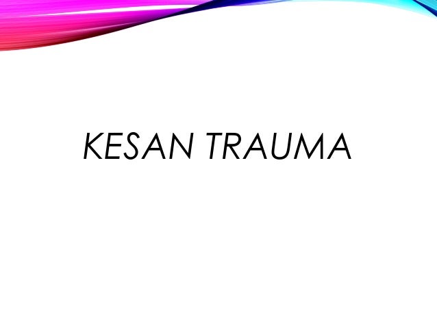 Trauma Dan Tekanan Mental - Komunikasi Kesihatan