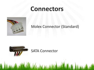 ConnectorsMolex Connector (Standard)SATA Connector