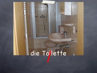 die Toilette 